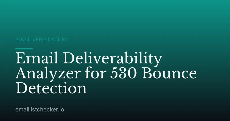 Email Deliverability Analyzer for 530 Bounce Detection