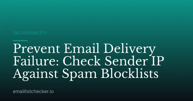 Prevent Email Delivery Failure: Check Sender IP Against Spam Blocklists