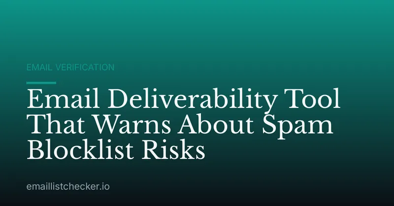 Email Deliverability Tool That Warns About Spam Blocklist Risks