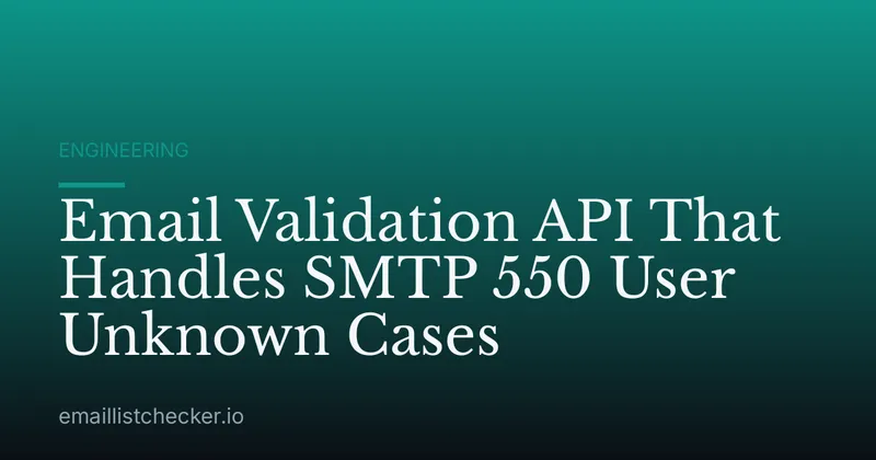 Email Validation API That Handles SMTP 550 User Unknown Cases