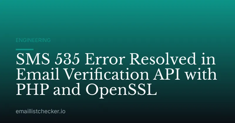 SMS 535 Error Resolved in Email Verification API with PHP and OpenSSL