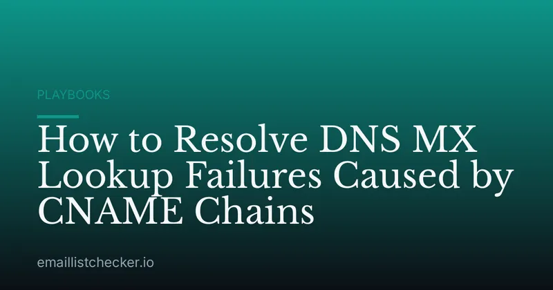 How to Resolve DNS MX Lookup Failures Caused by CNAME Chains