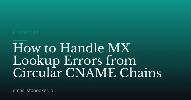 How to Handle MX Lookup Errors from Circular CNAME Chains