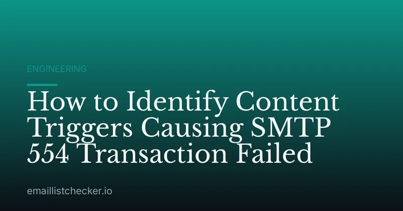 How to Identify Content Triggers Causing SMTP 554 Transaction Failed