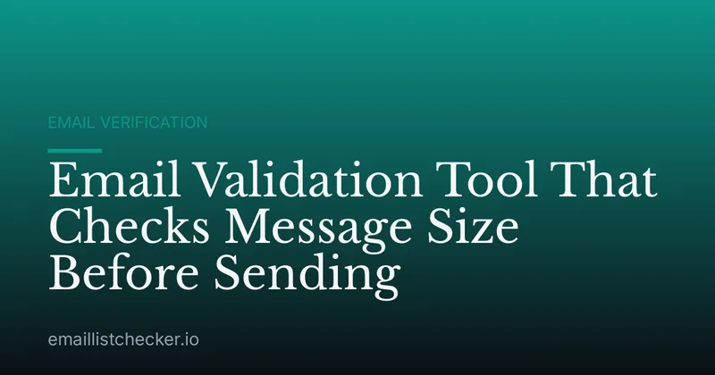 Email Validation Tool That Checks Message Size Before Sending