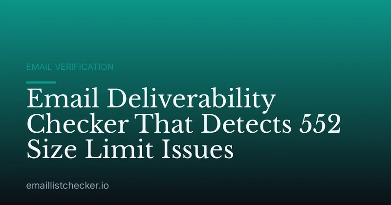 Email Deliverability Checker That Detects 552 Size Limit Issues