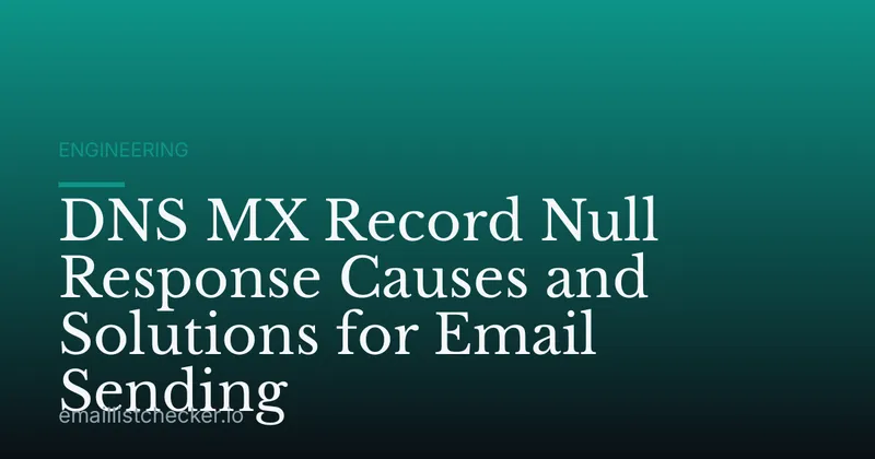 DNS MX Record Null Response Causes and Solutions for Email Sending
