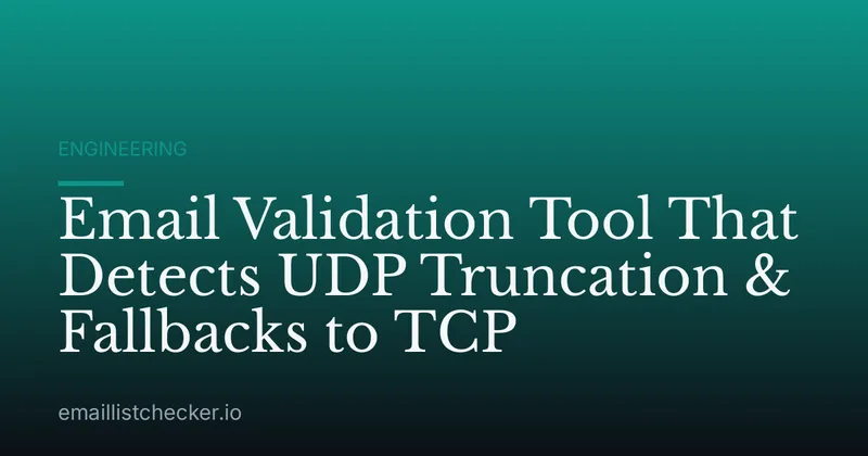 Email Validation Tool That Detects UDP Truncation & Fallbacks to TCP
