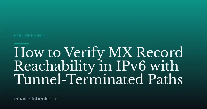 How to Verify MX Record Reachability in IPv6 with Tunnel-Terminated Paths