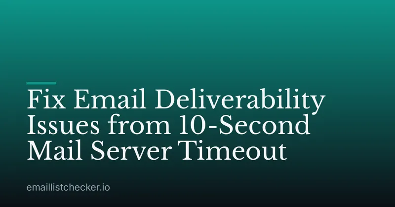 Fix Email Deliverability Issues from 10-Second Mail Server Timeout