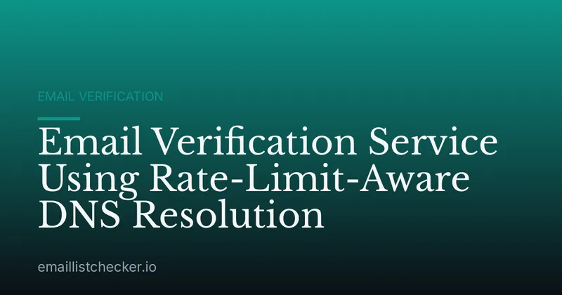Email Verification Service Using Rate-Limit-Aware DNS Resolution