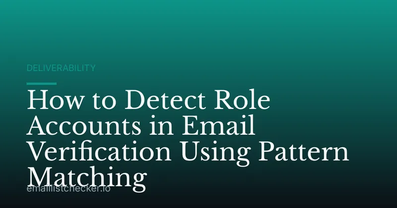 How to Detect Role Accounts in Email Verification Using Pattern Matching