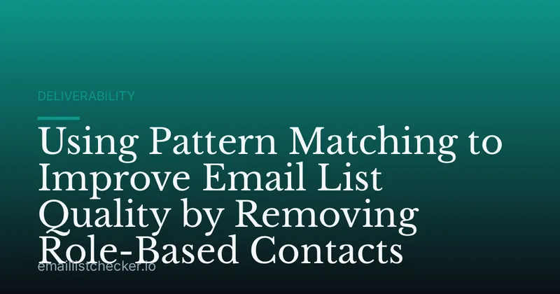 Using Pattern Matching to Improve Email List Quality by Removing Role-Based Contacts