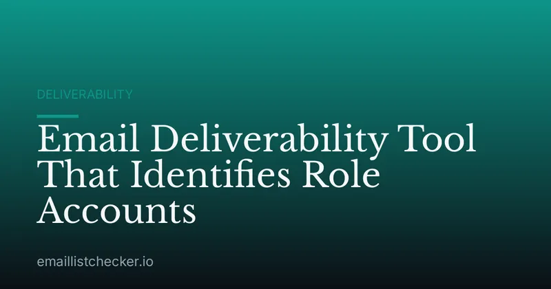Email Deliverability Tool That Identifies Role Accounts
