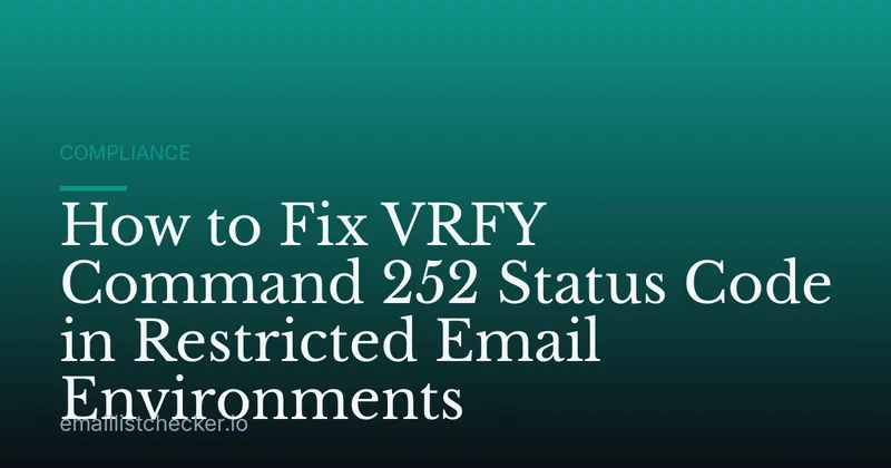 How to Fix VRFY Command 252 Status Code in Restricted Email Environments