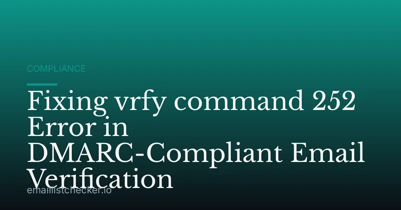 Fixing vrfy command 252 Error in DMARC-Compliant Email Verification