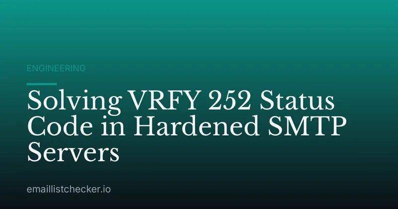 Solving VRFY 252 Status Code in Hardened SMTP Servers