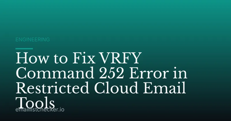 How to Fix VRFY Command 252 Error in Restricted Cloud Email Tools