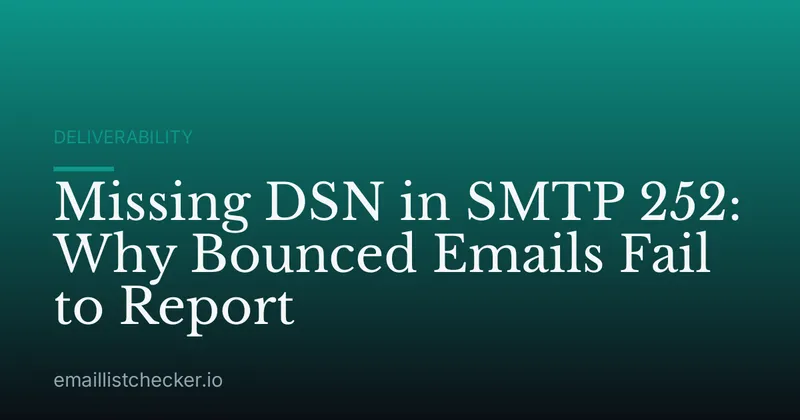 Missing DSN in SMTP 252: Why Bounced Emails Fail to Report