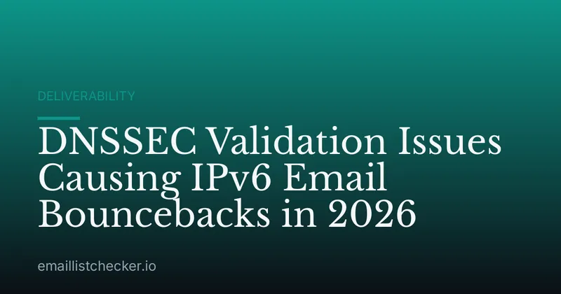 DNSSEC Validation Issues Causing IPv6 Email Bouncebacks in 2026