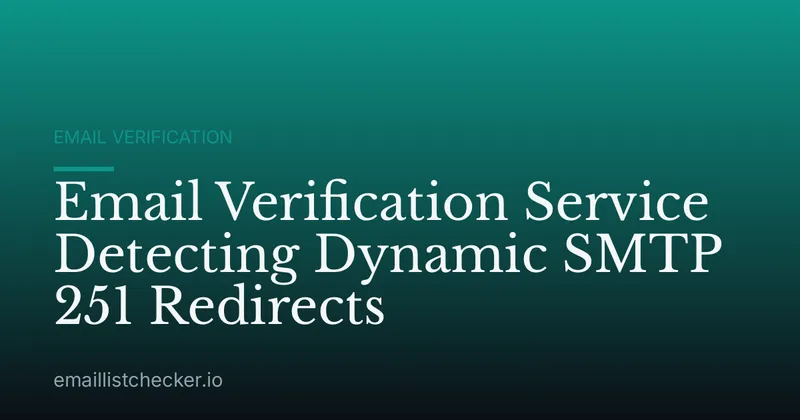 Email Verification Service Detecting Dynamic SMTP 251 Redirects