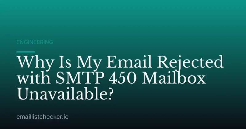 Why Is My Email Rejected with SMTP 450 Mailbox Unavailable?