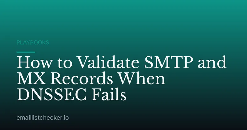 How to Validate SMTP and MX Records When DNSSEC Fails