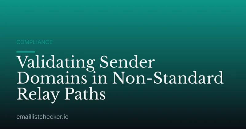 Validating Sender Domains in Non-Standard Relay Paths