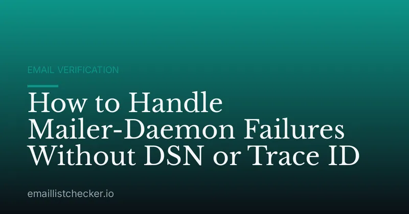 How to Handle Mailer-Daemon Failures Without DSN or Trace ID