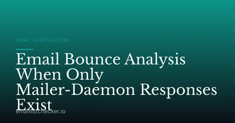 Email Bounce Analysis When Only Mailer-Daemon Responses Exist