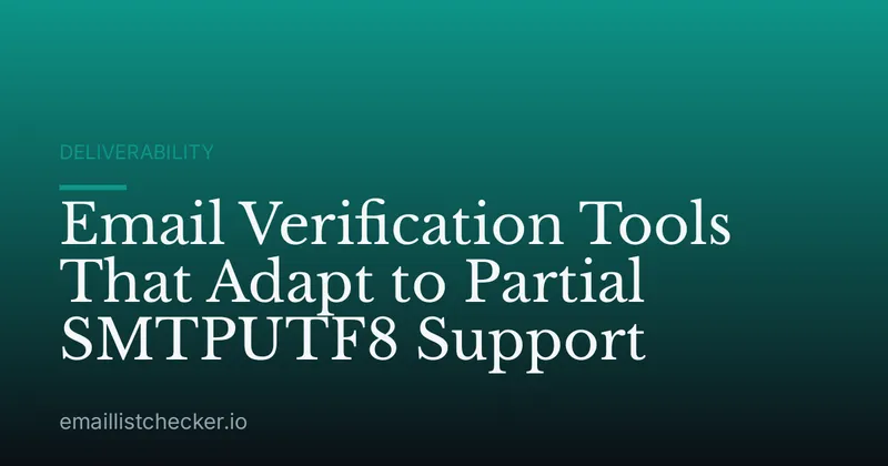Email Verification Tools That Adapt to Partial SMTPUTF8 Support