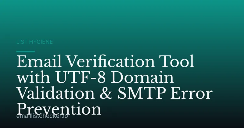 Email Verification Tool with UTF-8 Domain Validation & SMTP Error Prevention
