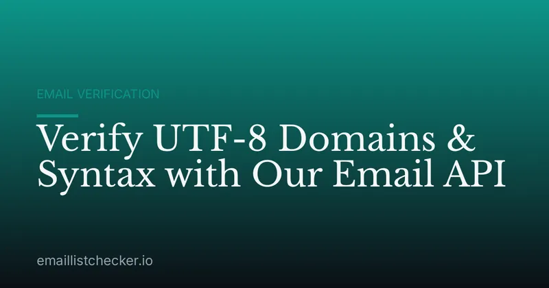 Verify UTF-8 Domains & Syntax with Our Email API