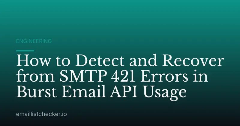 How to Detect and Recover from SMTP 421 Errors in Burst Email API Usage