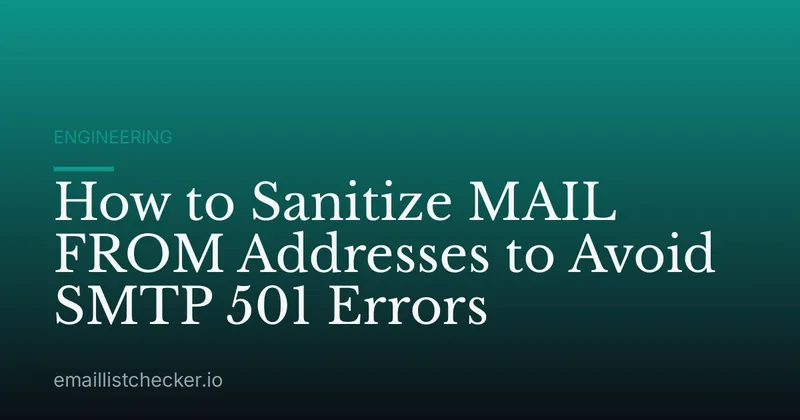 How to Sanitize MAIL FROM Addresses to Avoid SMTP 501 Errors