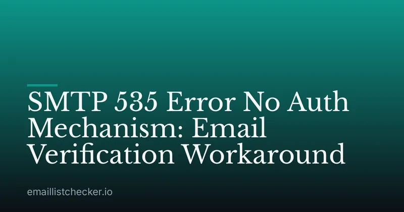 SMTP 535 Error No Auth Mechanism: Email Verification Workaround
