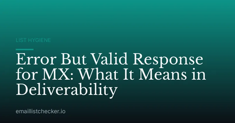 Error But Valid Response for MX: What It Means in Deliverability