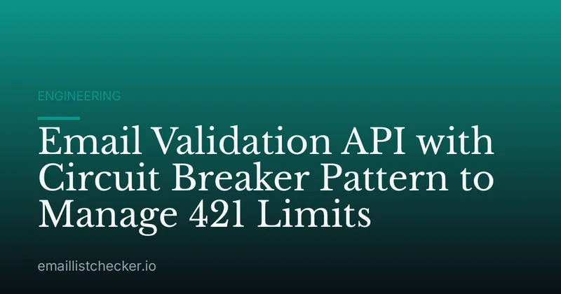 Email Validation API with Circuit Breaker Pattern to Manage 421 Limits