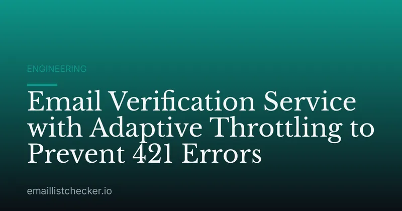 Email Verification Service with Adaptive Throttling to Prevent 421 Errors
