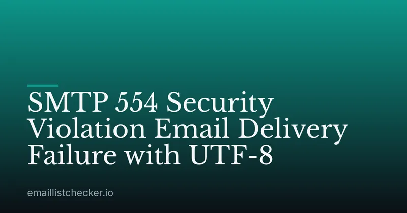 SMTP 554 Security Violation Email Delivery Failure with UTF-8