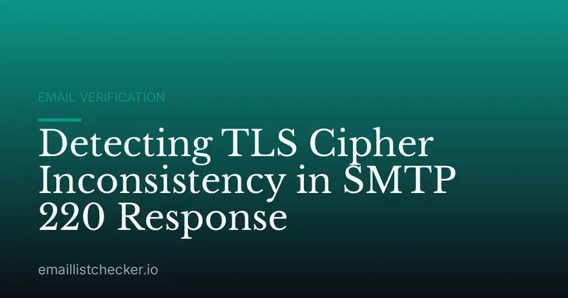 Detecting TLS Cipher Inconsistency in SMTP 220 Response