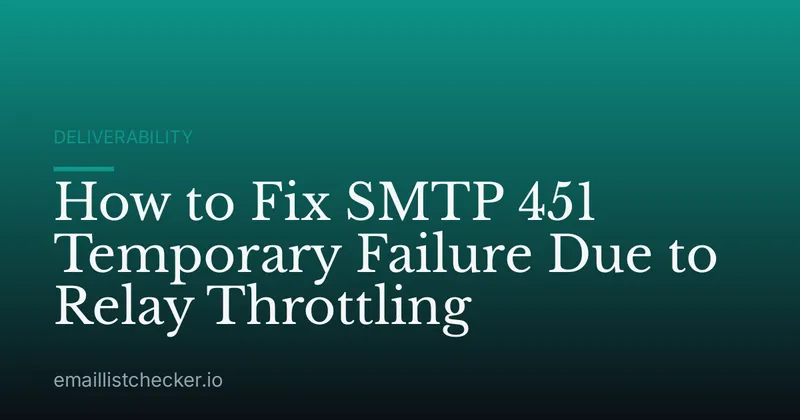 How to Fix SMTP 451 Temporary Failure Due to Relay Throttling