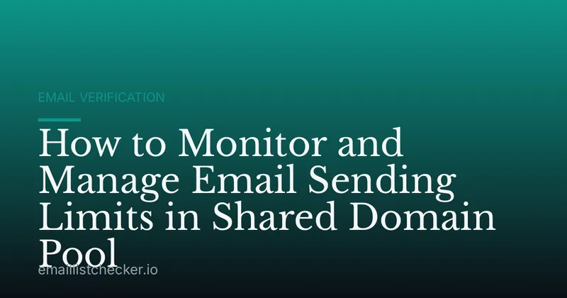How to Monitor and Manage Email Sending Limits in Shared Domain Pool