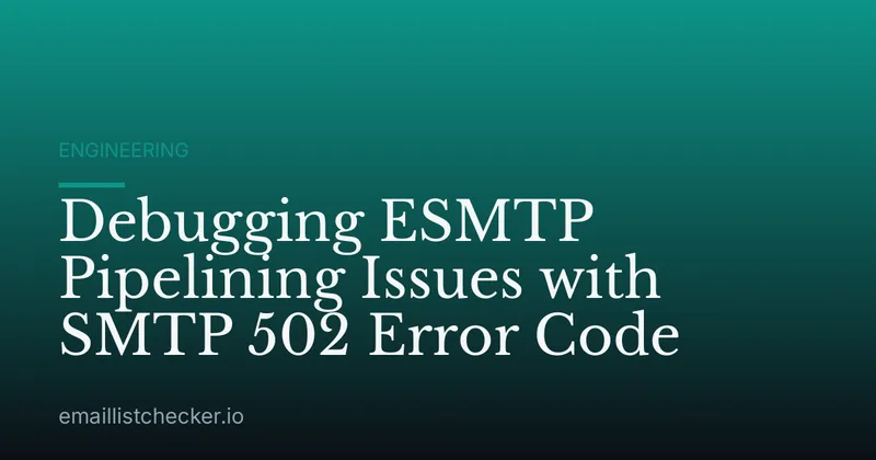 Debugging ESMTP Pipelining Issues with SMTP 502 Error Code