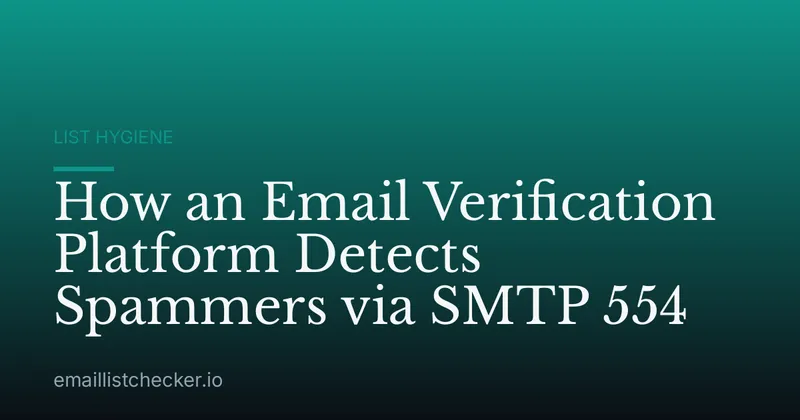 How an Email Verification Platform Detects Spammers via SMTP 554
