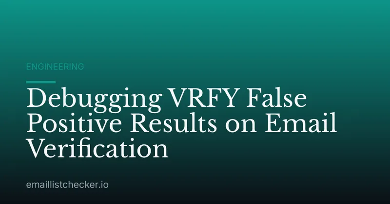 Debugging VRFY False Positive Results on Email Verification