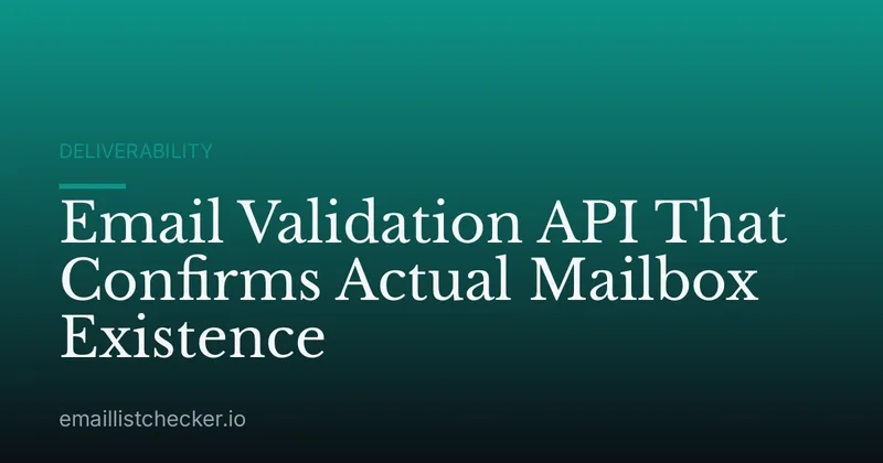 Email Validation API That Confirms Actual Mailbox Existence