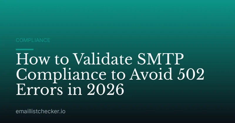 How to Validate SMTP Compliance to Avoid 502 Errors in 2026