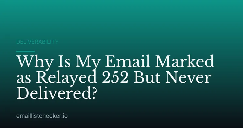 Why Is My Email Marked as Relayed 252 But Never Delivered?