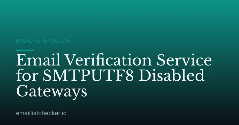 Email Verification Service for SMTPUTF8 Disabled Gateways